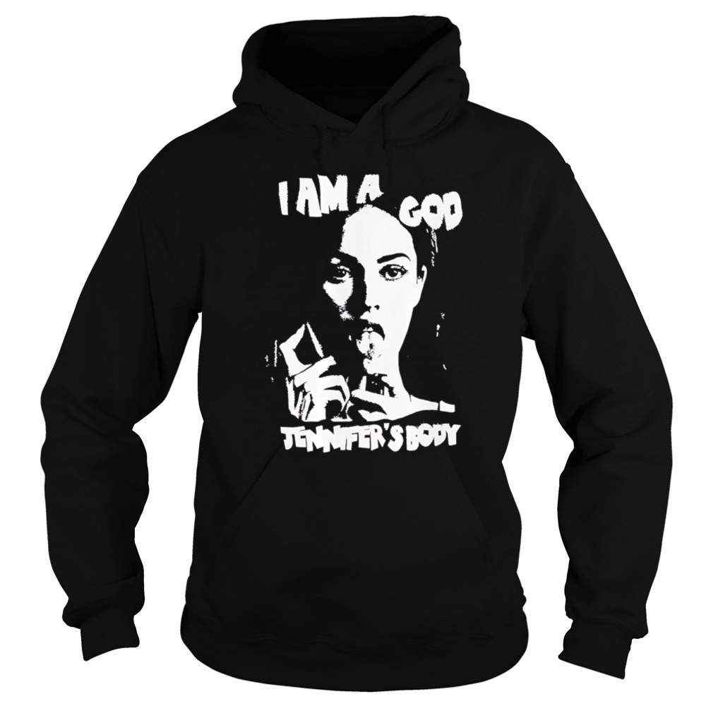 I am a god Jennifer’s Body shirt Hoodie