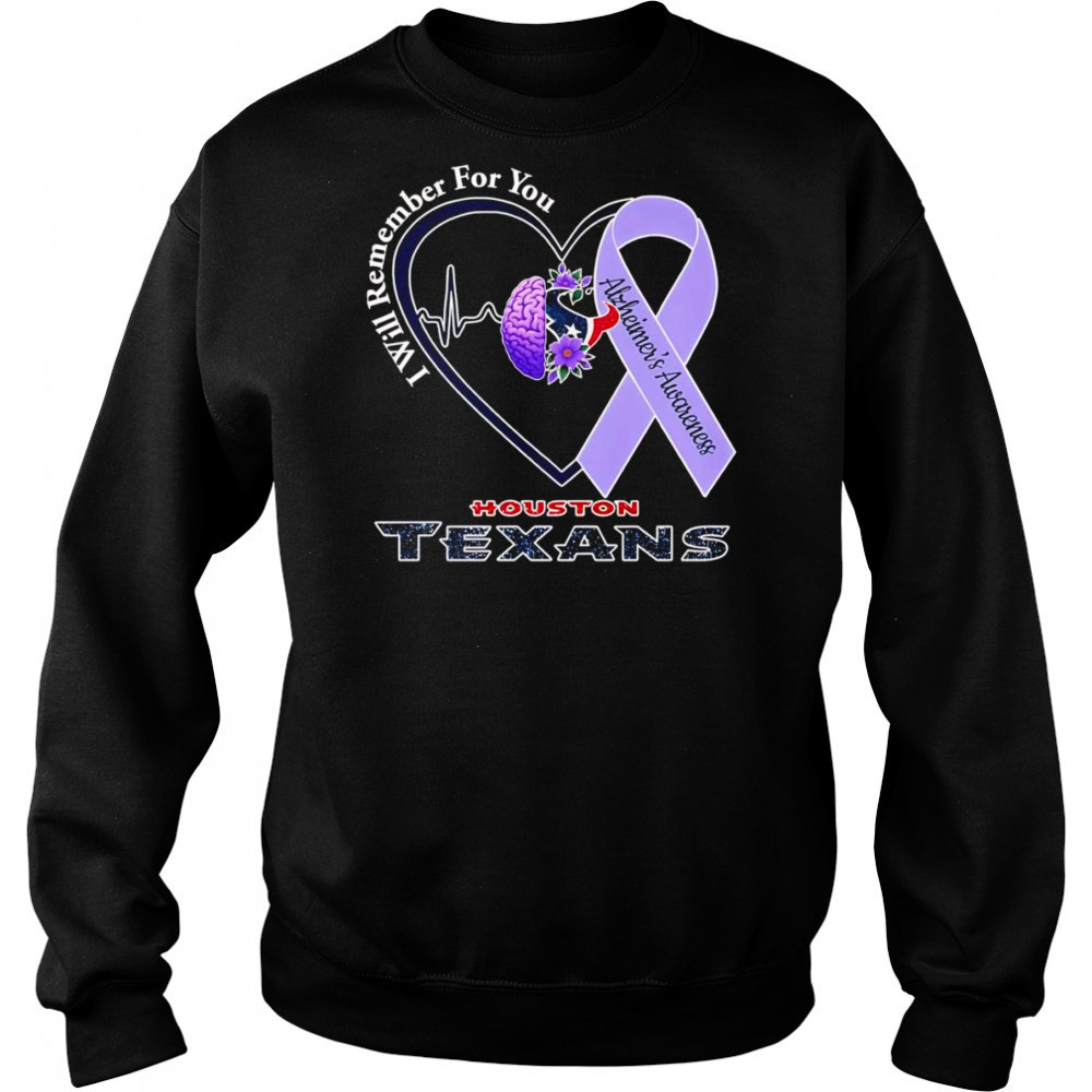 I will remember for you Alzheimer’s Awareness Houston Texans shirt Sweatshirt