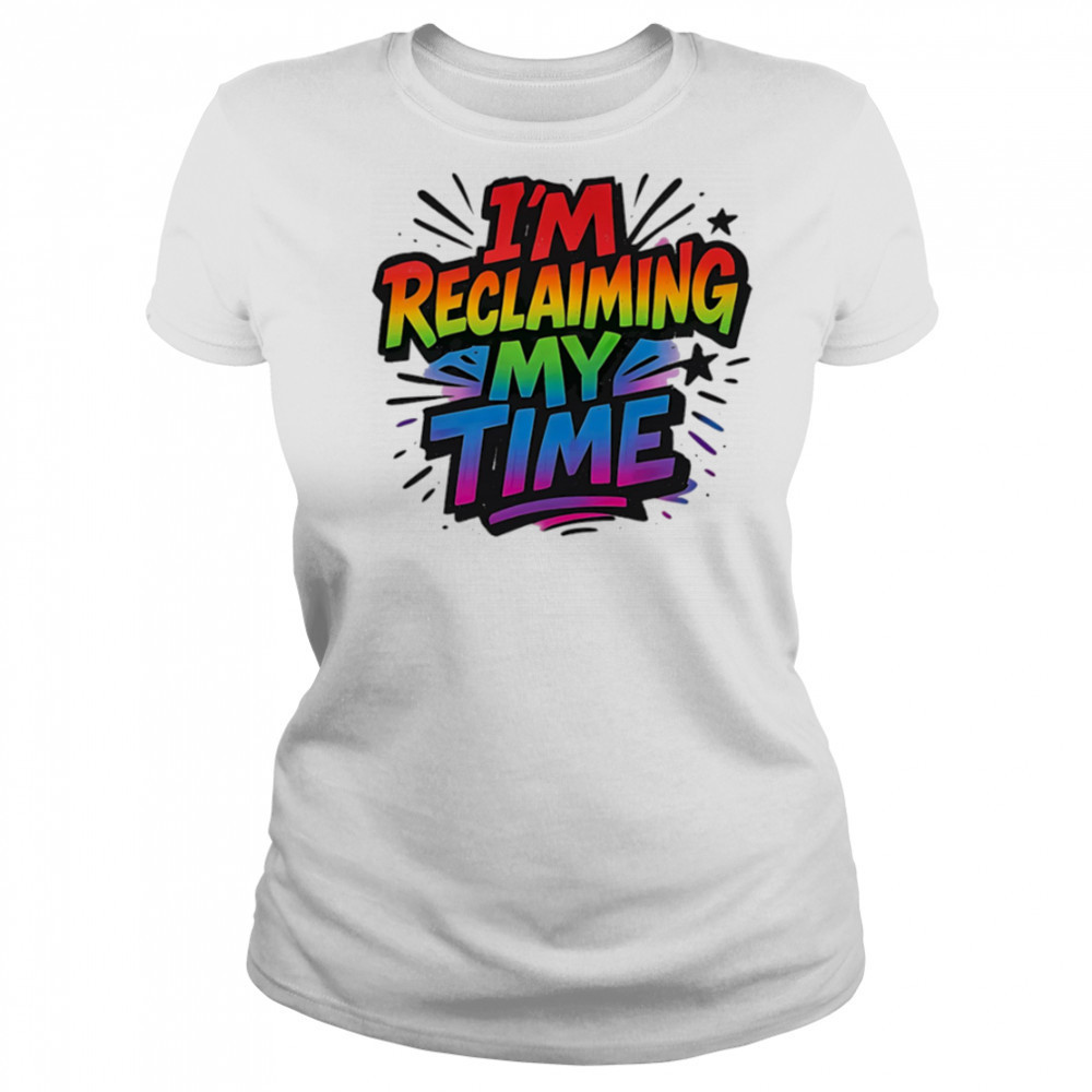 I’m reclaiming my time pride shirt Women's T-shirt