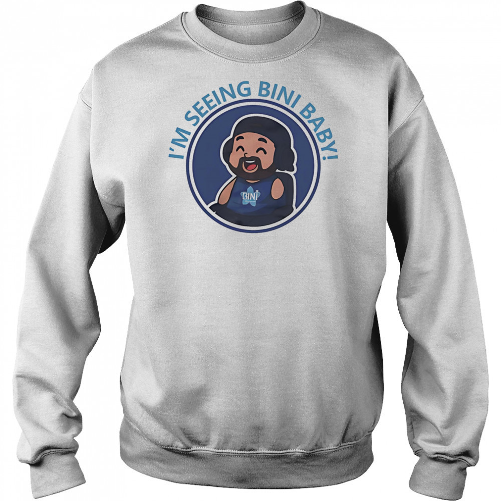 I’m Seeing Bini Baby shirt Sweatshirt