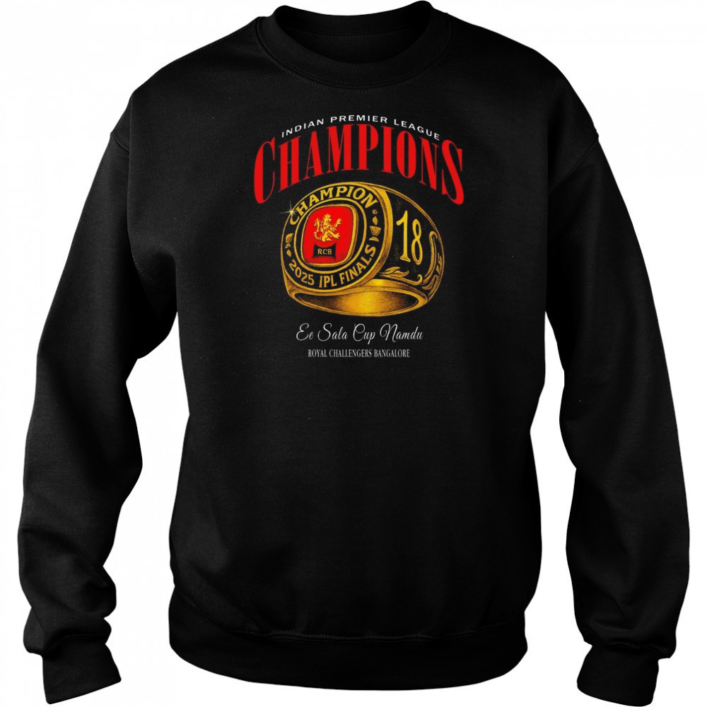 Indian Premier League Champions Ee Sala Cup namdu Royal Challengers Bangalore Shirt Sweatshirt