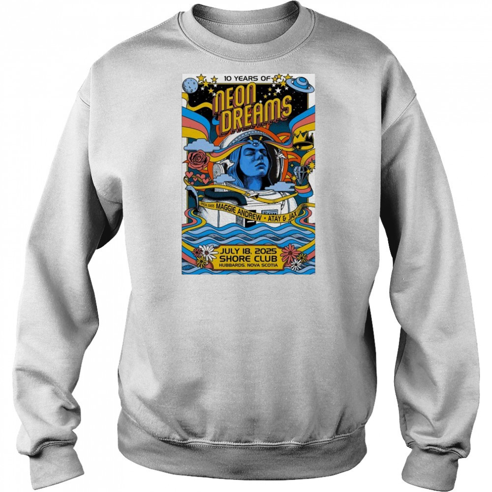 July 18, 2025 Hubbards NS 10 Years Of Neon Dreams Poster shirt Sweatshirt