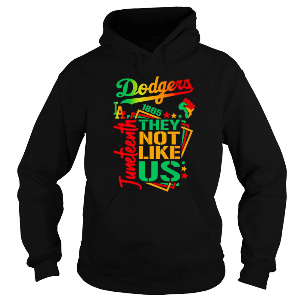 Juneteenth 1865 they not like us Los Angeles Dodgers shirt Hoodie