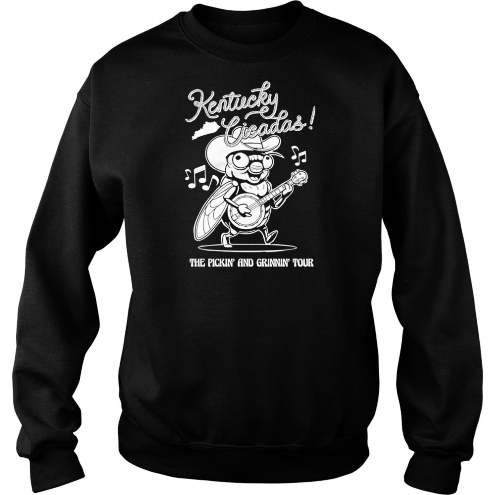 Kentucky Cicadas the pickin’ and grinnin’ tour shirt Sweatshirt