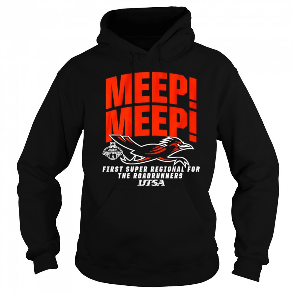 Meep Meep UTSA Baseball 2025 First Super Regional for The Roadrunners Bound shirt Hoodie