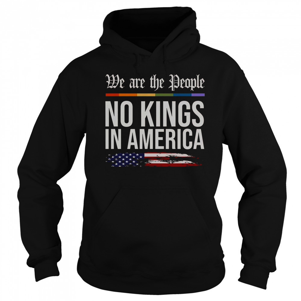 No Kings In America We The People Political Protest T-Shirt Hoodie