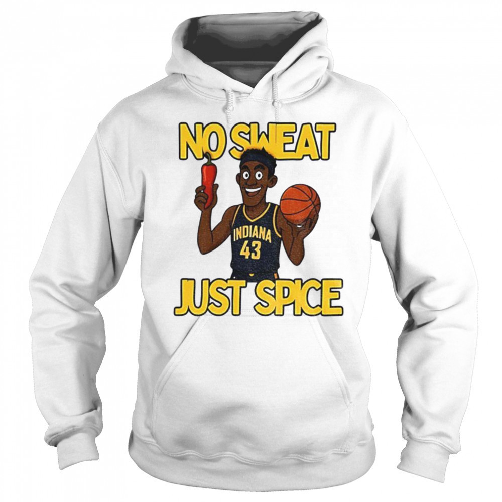No sweat just spice Pascal Siakam cartoon Indiana Pacers NBA Basketball shirt Hoodie