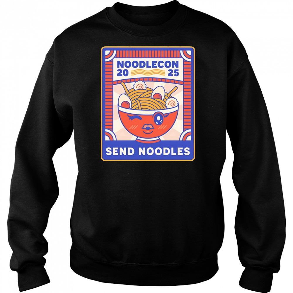 Noodlecon 2025 send noodles shirt Sweatshirt