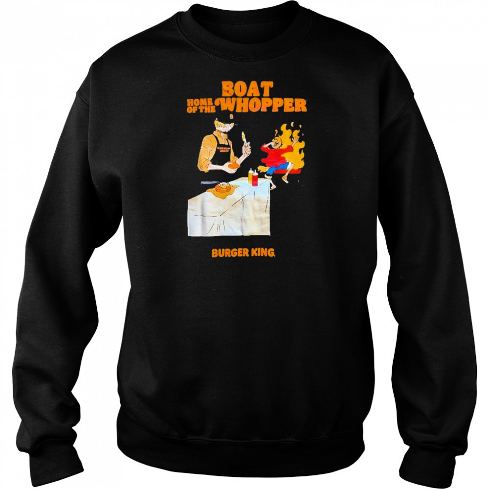 One Piece Burger King Boat Home Of The Whopper shirt Sweatshirt