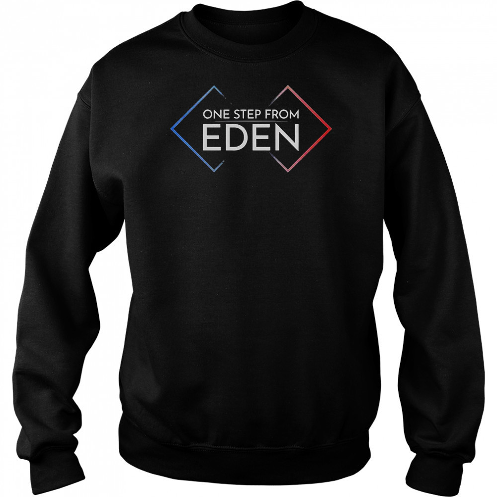 One Step From Eden T-Shirt Sweatshirt