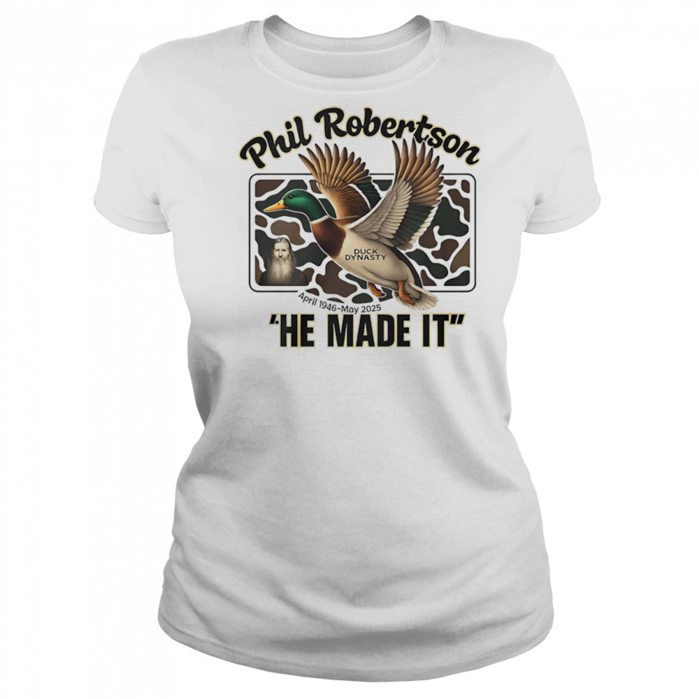 Phil Robertson Duck Dynasty he made it shirt Women's T-shirt