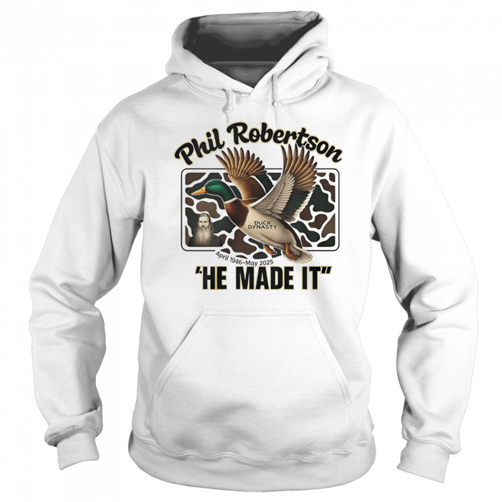 Phil Robertson Duck Dynasty he made it shirt Hoodie