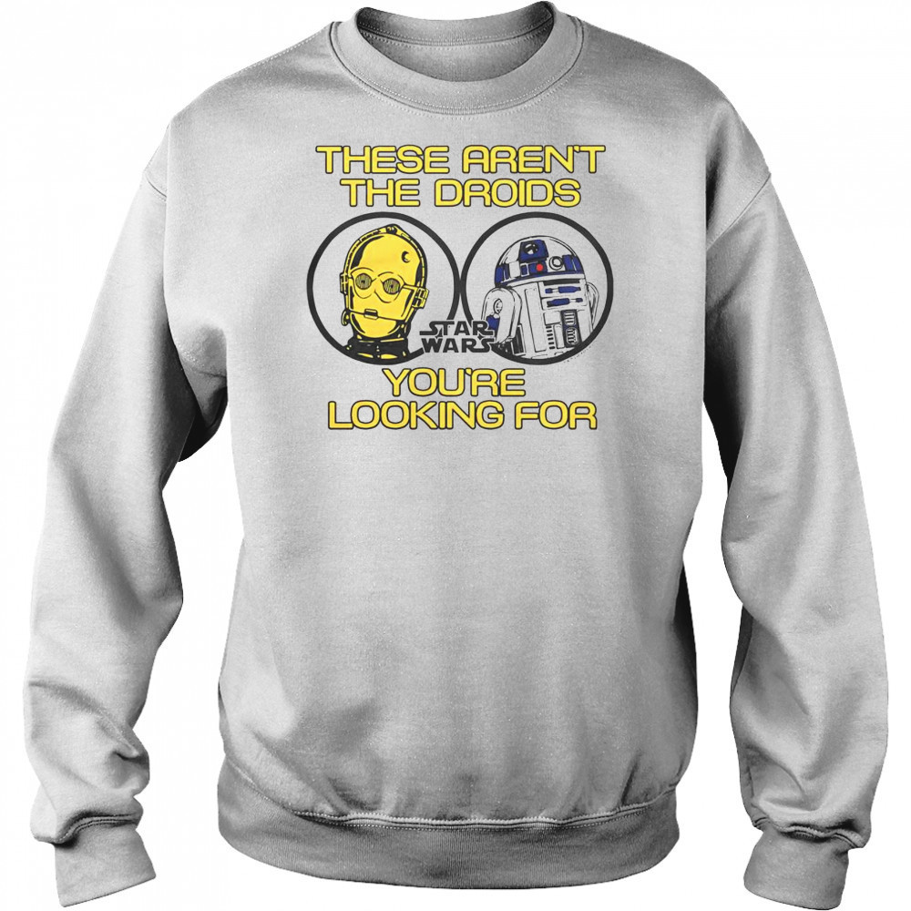 Premium Star Wars These Aren’t The Droids You’re Looking For T-Shirt Sweatshirt