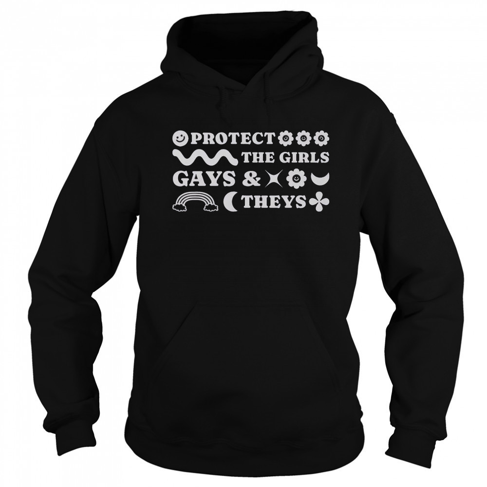 Protect The Girls Gays And Theys T-Shirt Hoodie