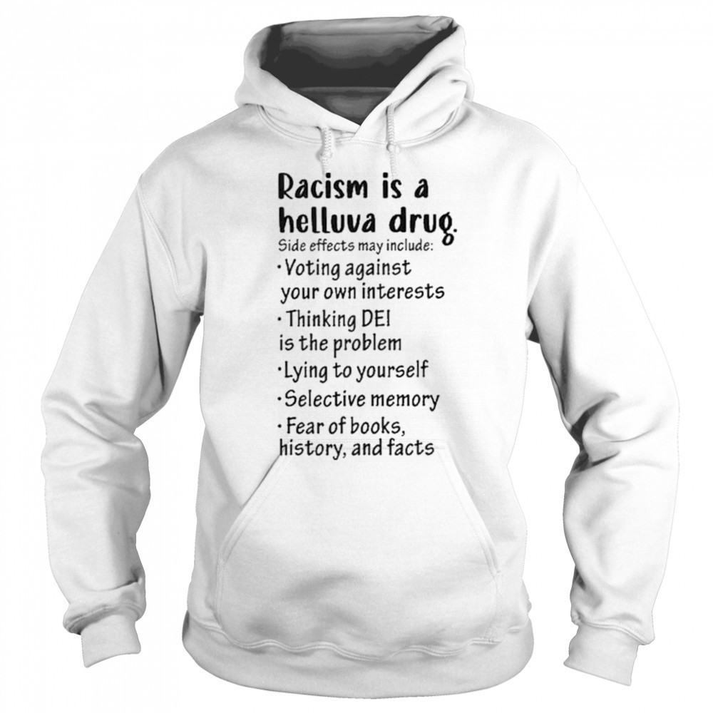 Racism is a helluva drug shirt Hoodie