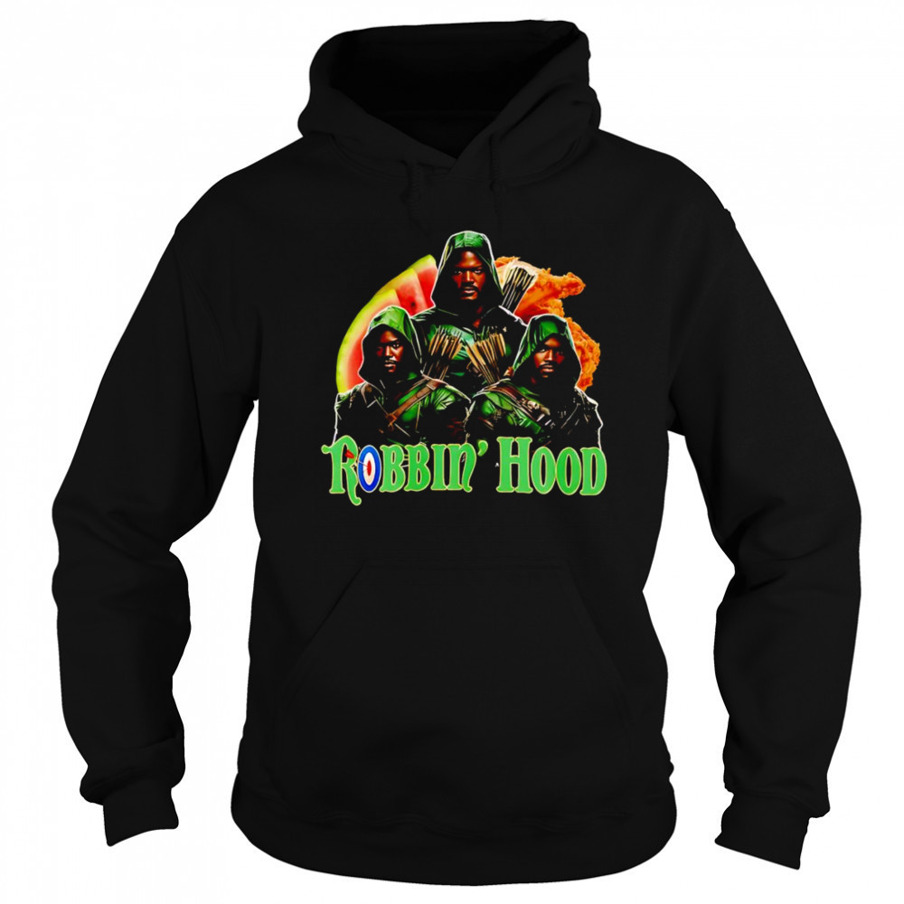 Robbin’ Hood shirt Hoodie