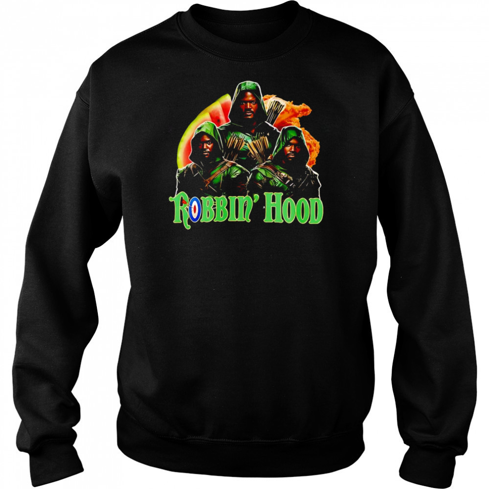 Robbin’ Hood shirt Sweatshirt