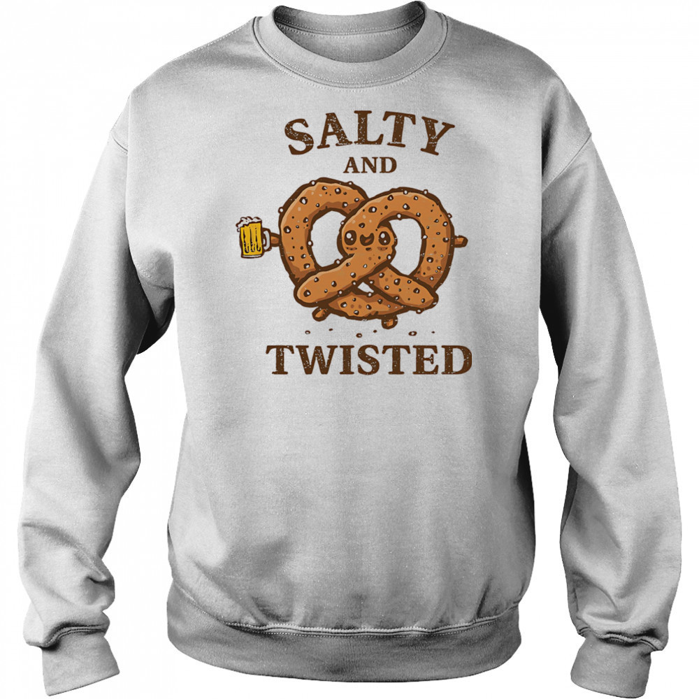Salty and twisted shirt Sweatshirt