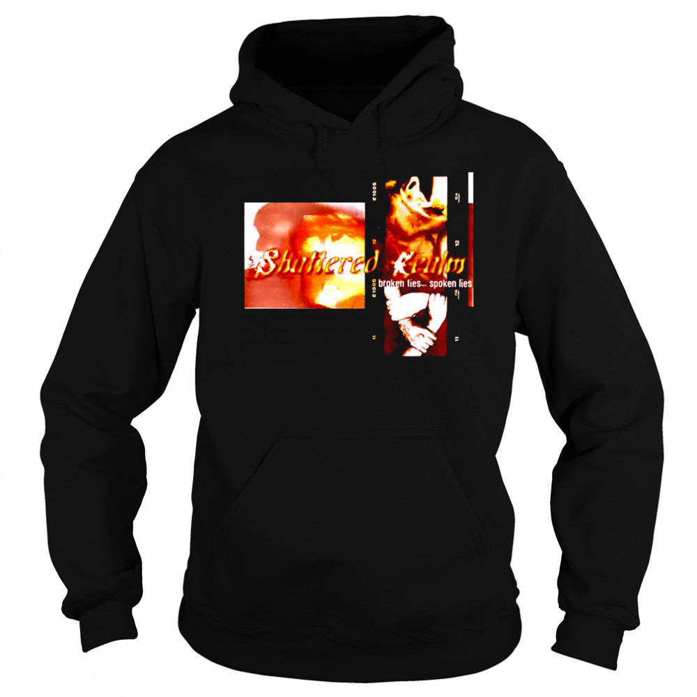 Shattered Realm Broken Ties Og shirt Hoodie