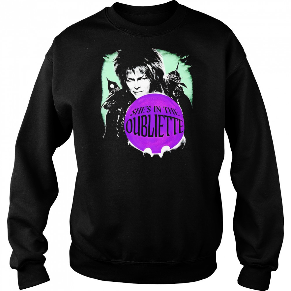 She’s In The Oubliette shirt Sweatshirt