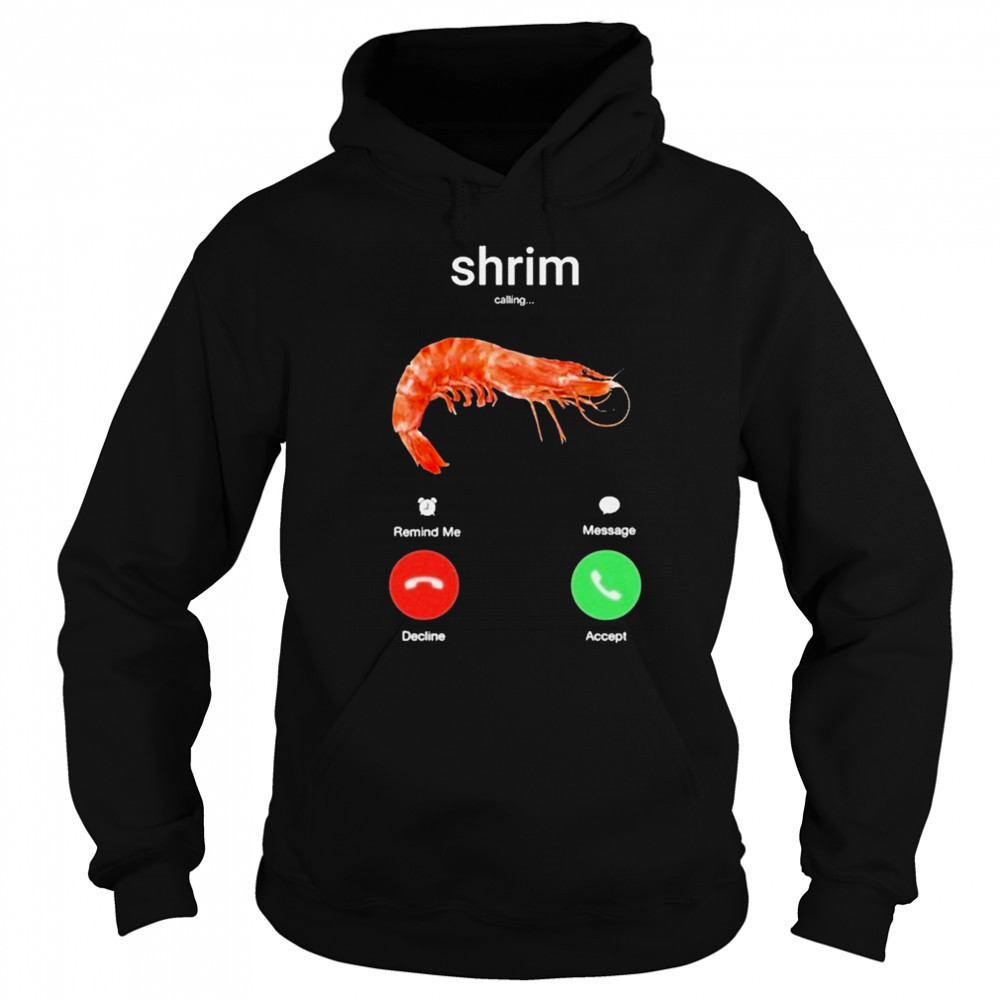 Shrim Phone Call Decline Accept T-Shirt Hoodie