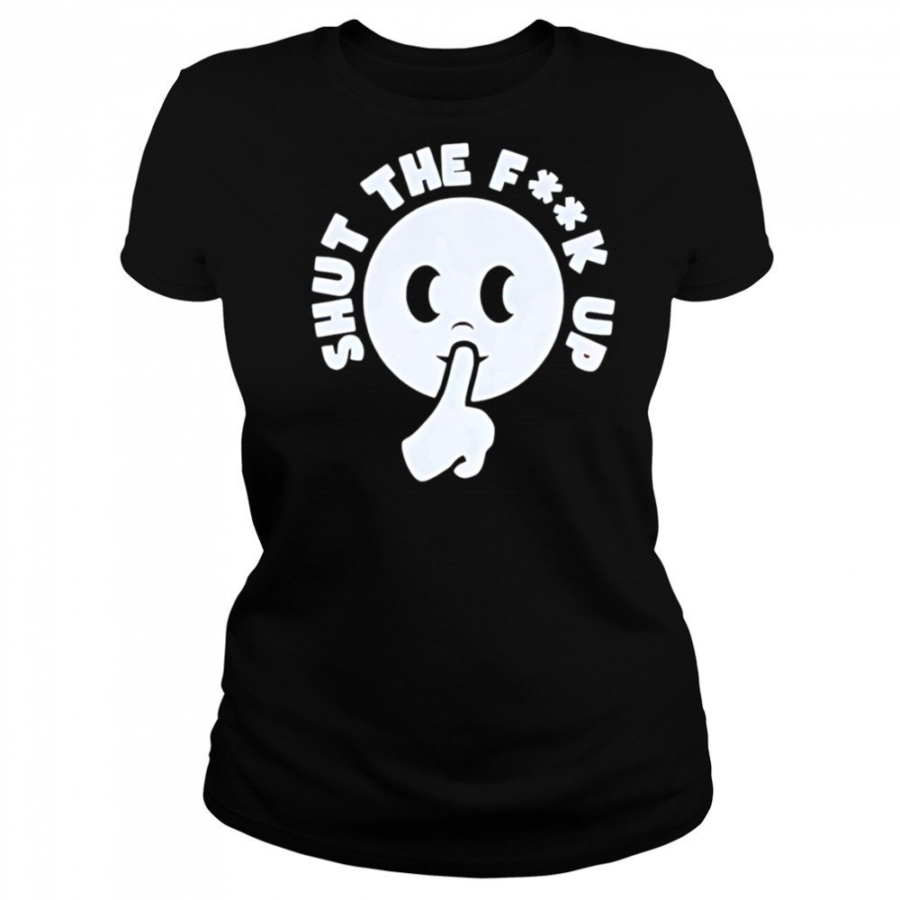 Smiley shut the fuck up shirt Women's T-shirt