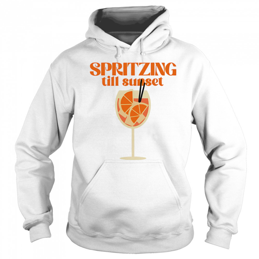 Spritzing Till Sunset shirt Hoodie