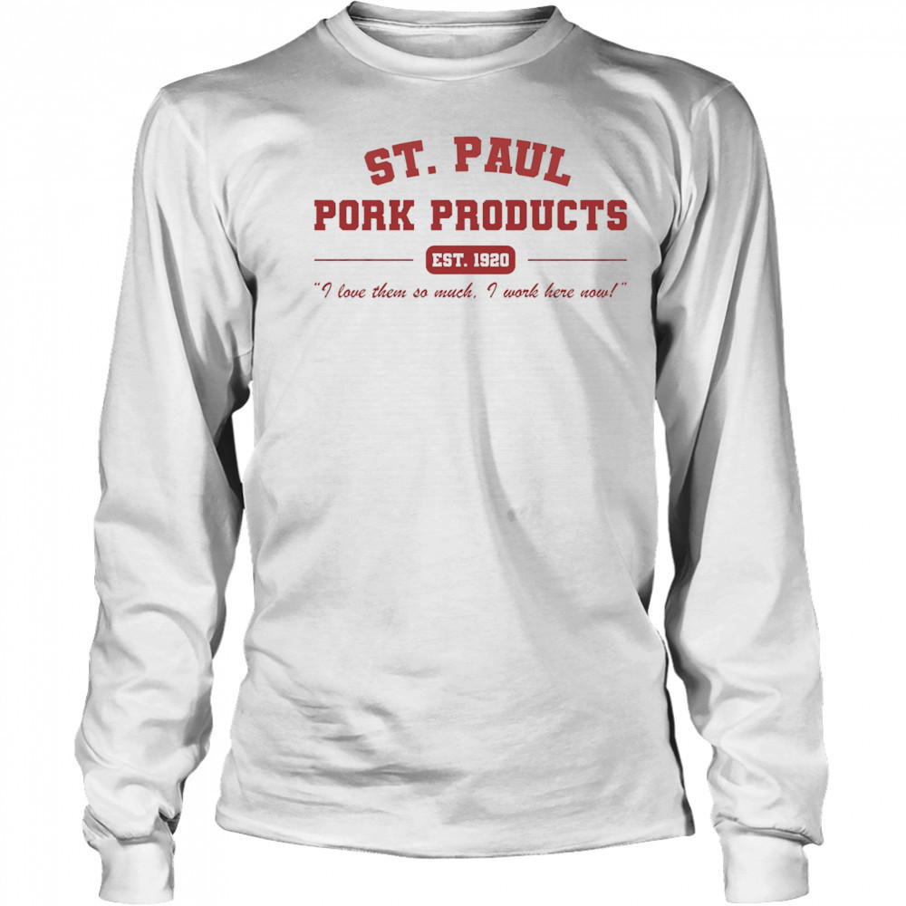 St. Paul Pork Products shirt Long Sleeved