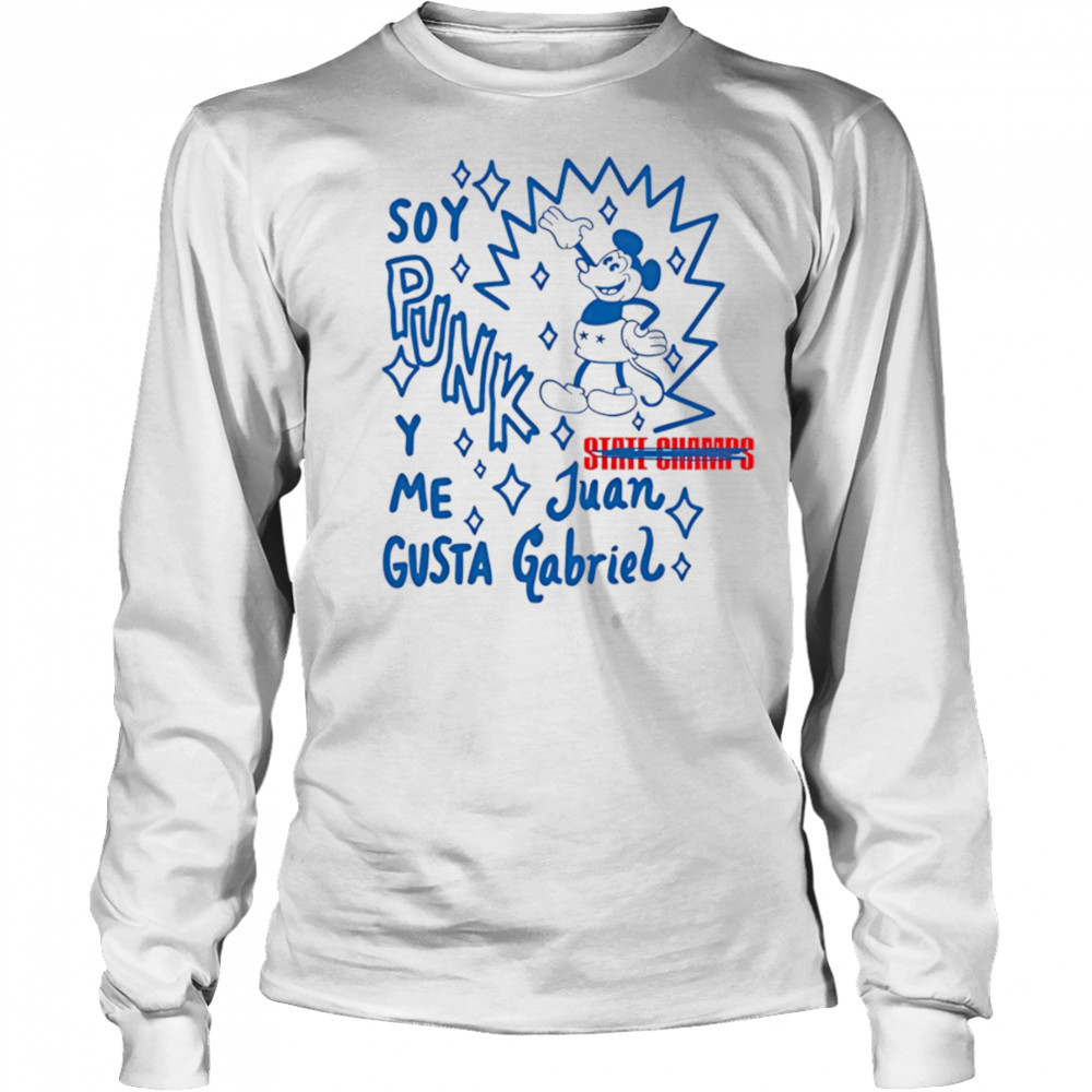 State Champs Soy Punk Y Me Gusta Juan Gabriel shirt Long Sleeved
