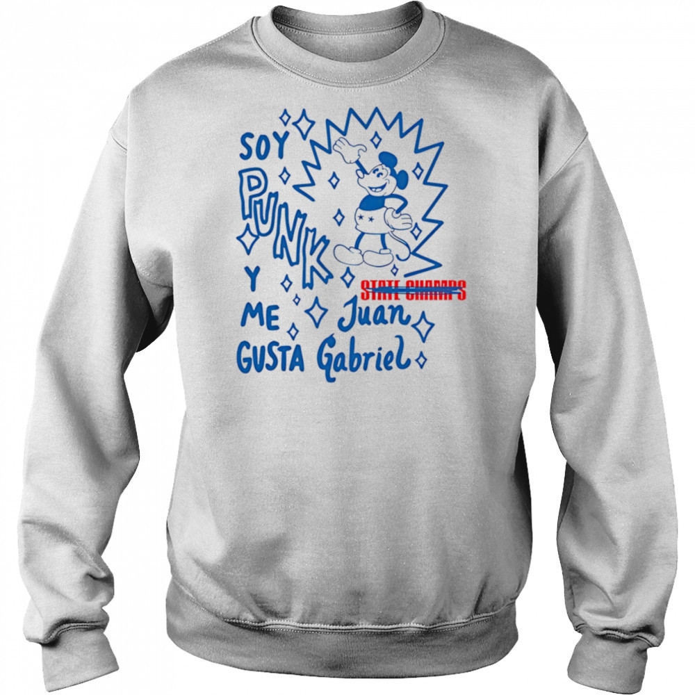 State Champs Soy Punk Y Me Gusta Juan Gabriel shirt Sweatshirt