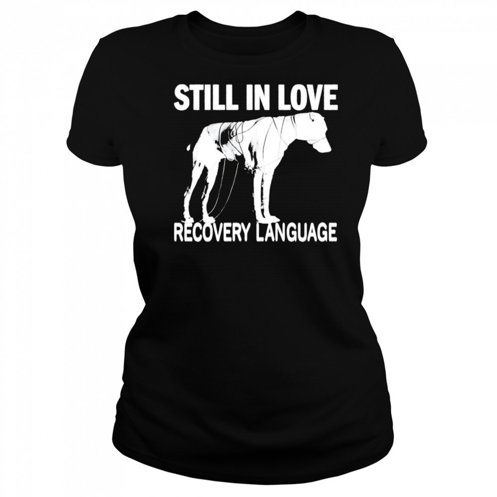 Still In Love Recovery Language shirt Women's T-shirt