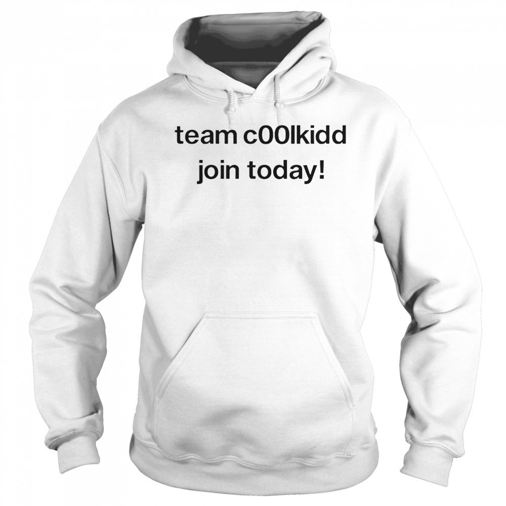 Team Coolkid Join Today Shirt Hoodie