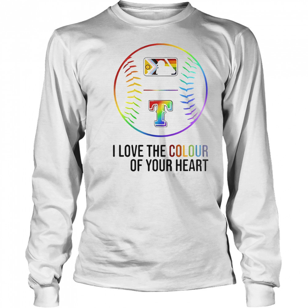 Texas Rangers Baseball I Love The Colour Of Your Heart Pride Month 2025 T-Shirt Long Sleeved