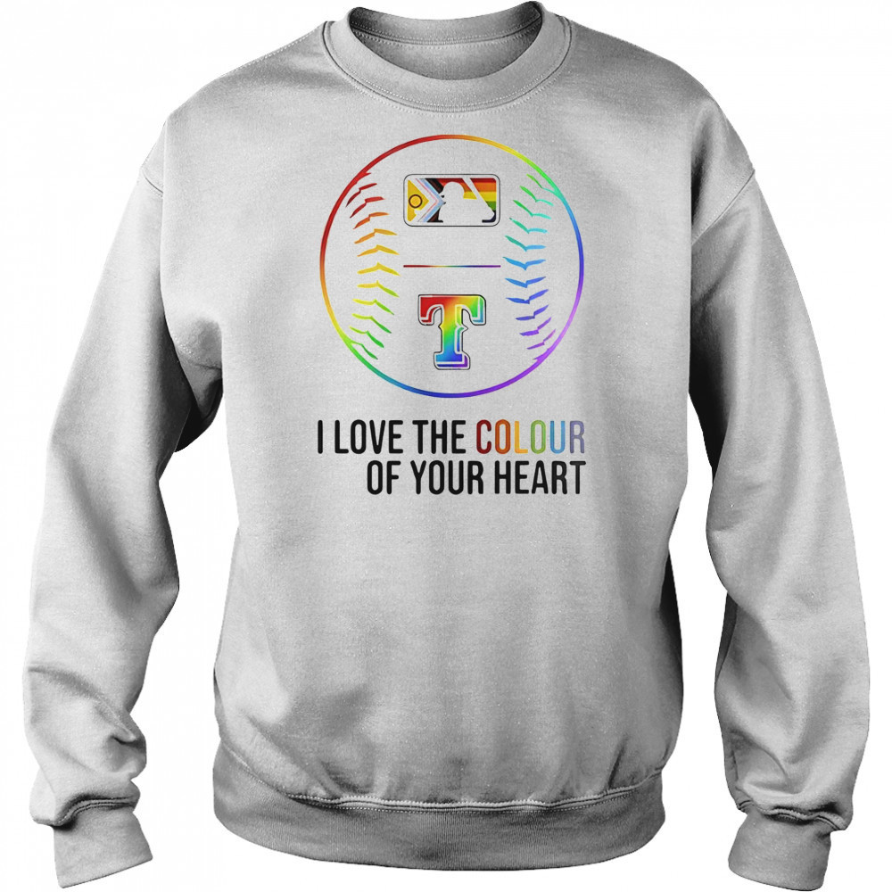 Texas Rangers Baseball I Love The Colour Of Your Heart Pride Month 2025 T-Shirt Sweatshirt