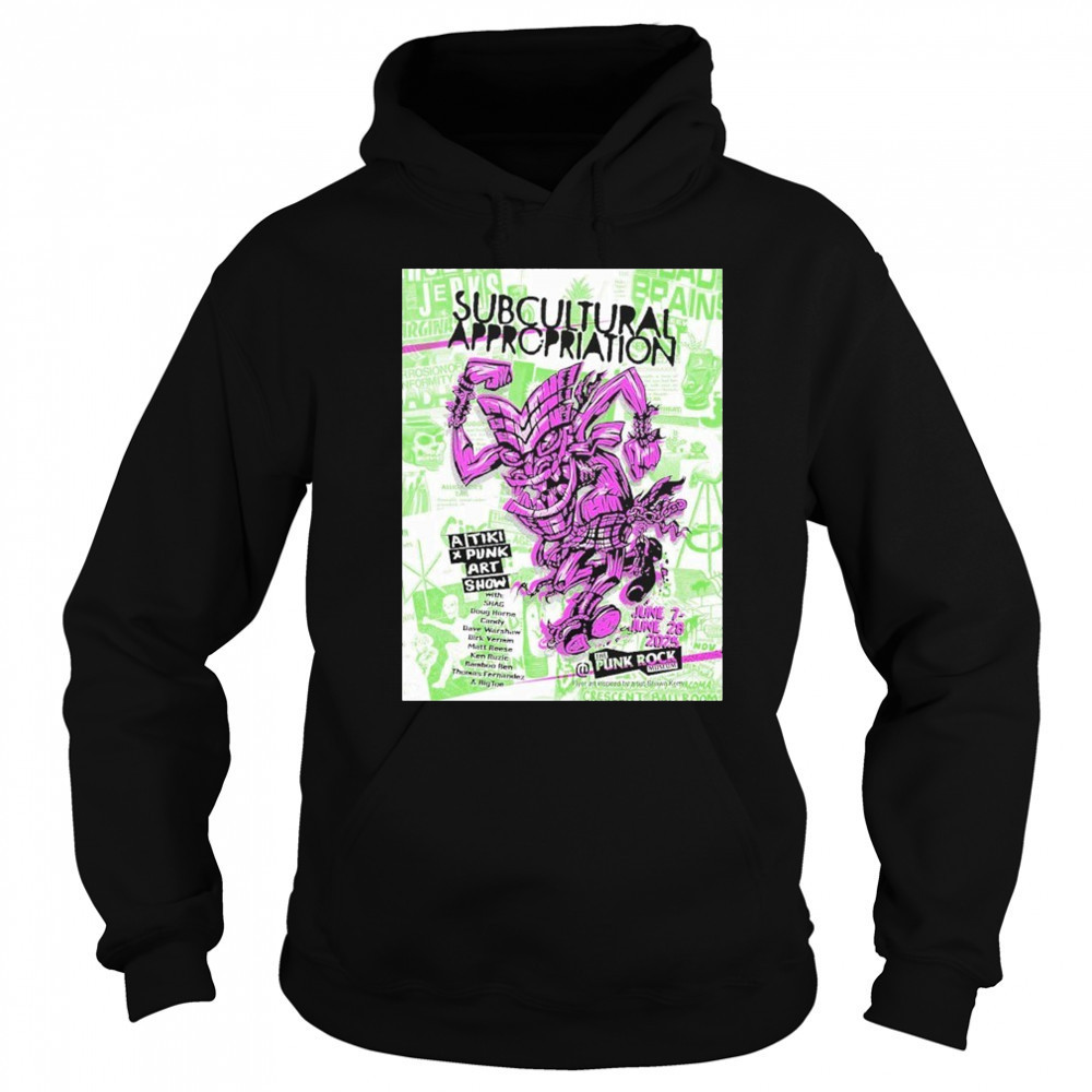 The Punk Rock Museum June 7-28 2025 Subcultural Appropriation By Artist Shawn Kerry Tiki x Punk Poster Art Show shirt Hoodie