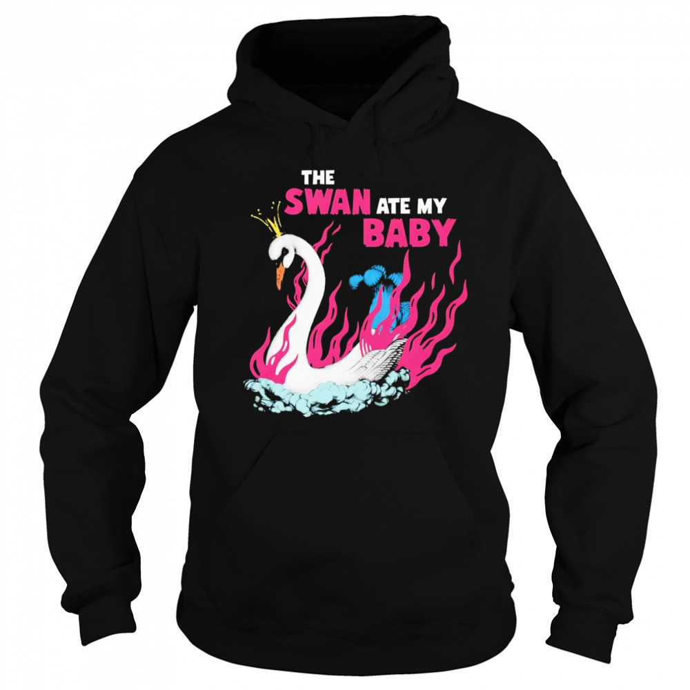 The Swan ate my baby shirt Hoodie