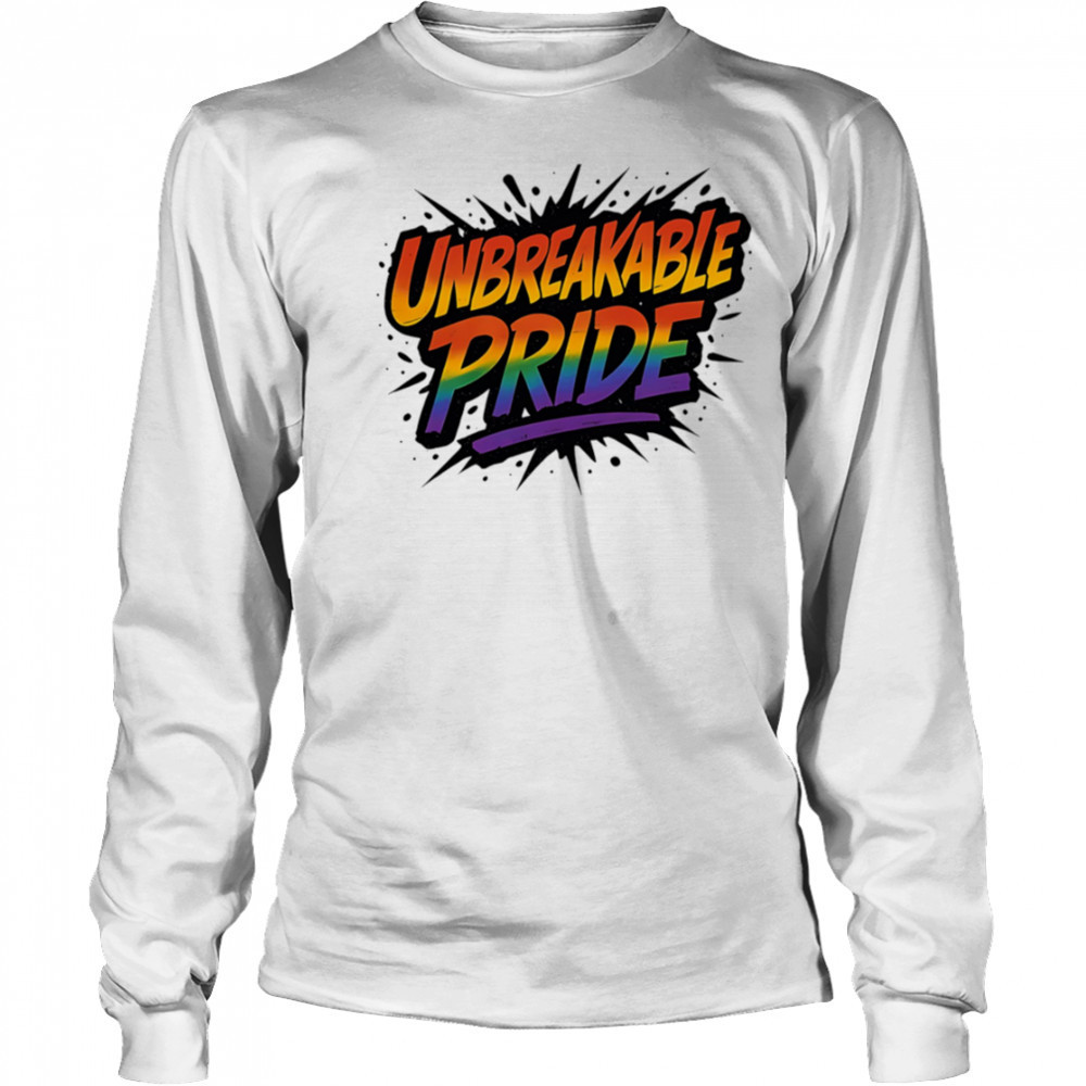 Unbreakable pride shirt Long Sleeved