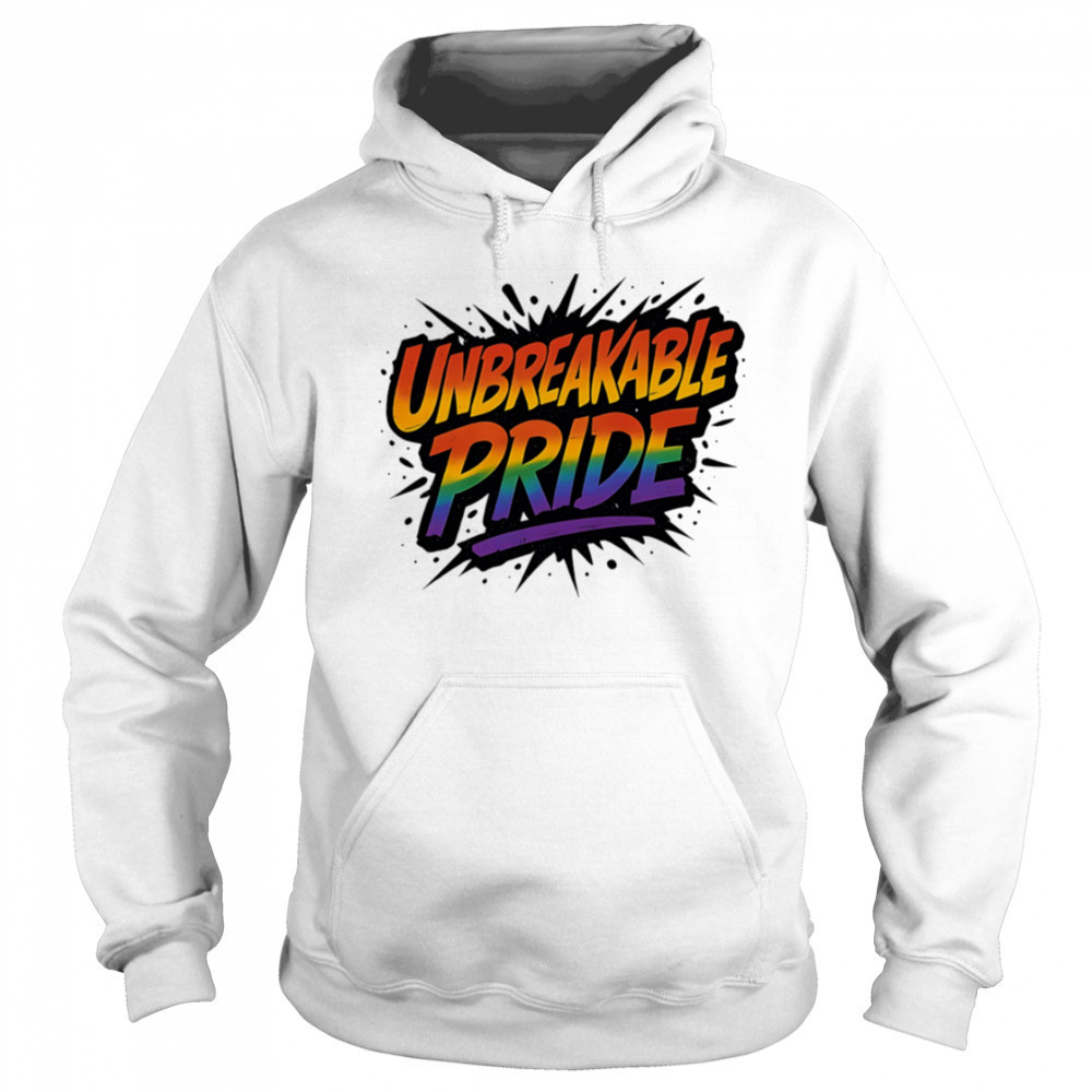 Unbreakable pride shirt Hoodie