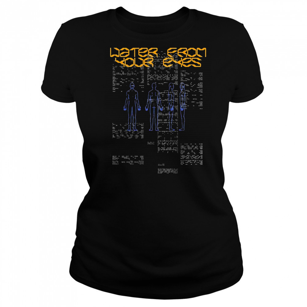 Water From Your Eyes Information T-shirt Women's T-shirt