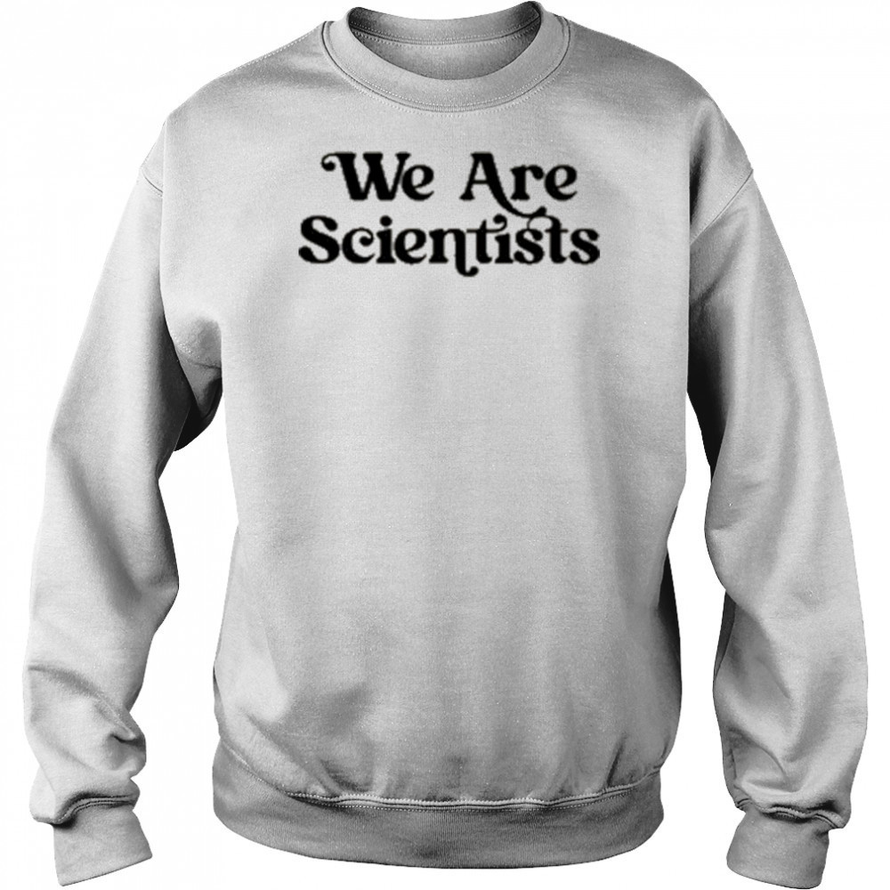 We Are Scientists Logo T-shirt Sweatshirt