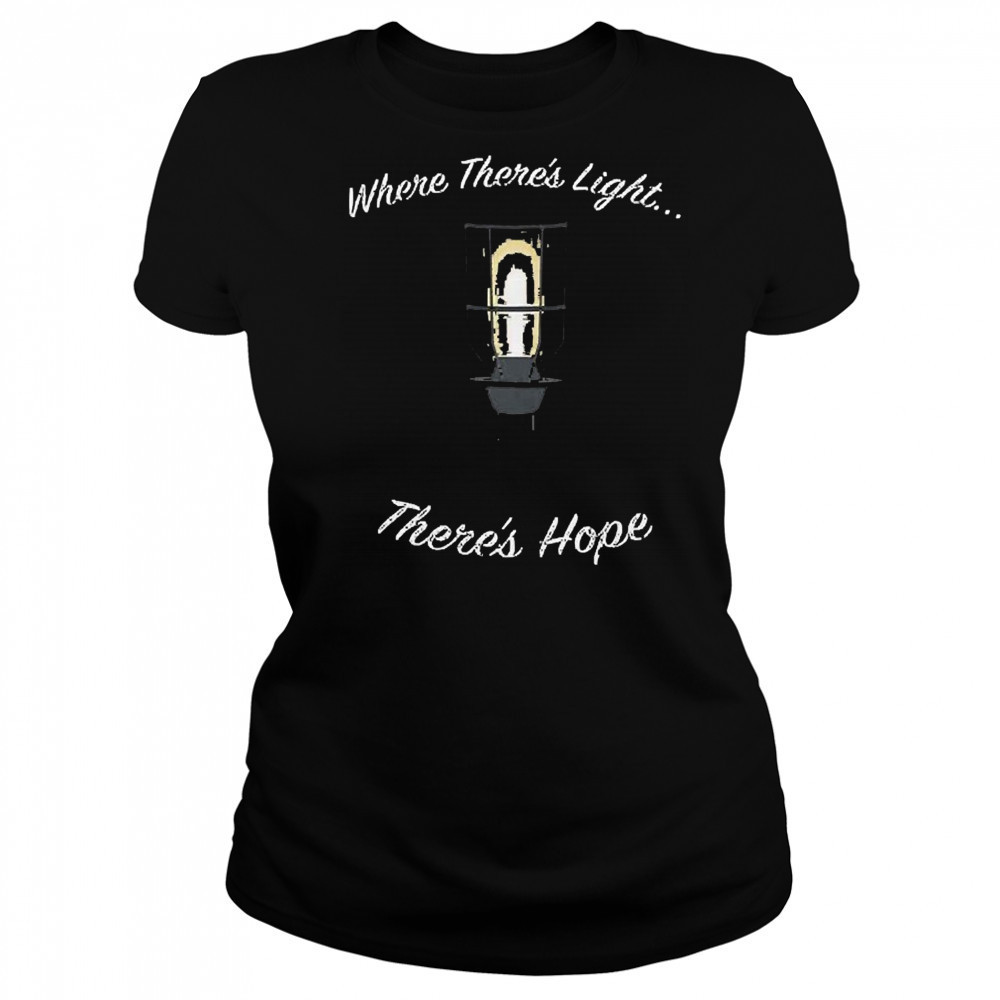 Where There’s Light There’s Hope T-shirt Women's T-shirt