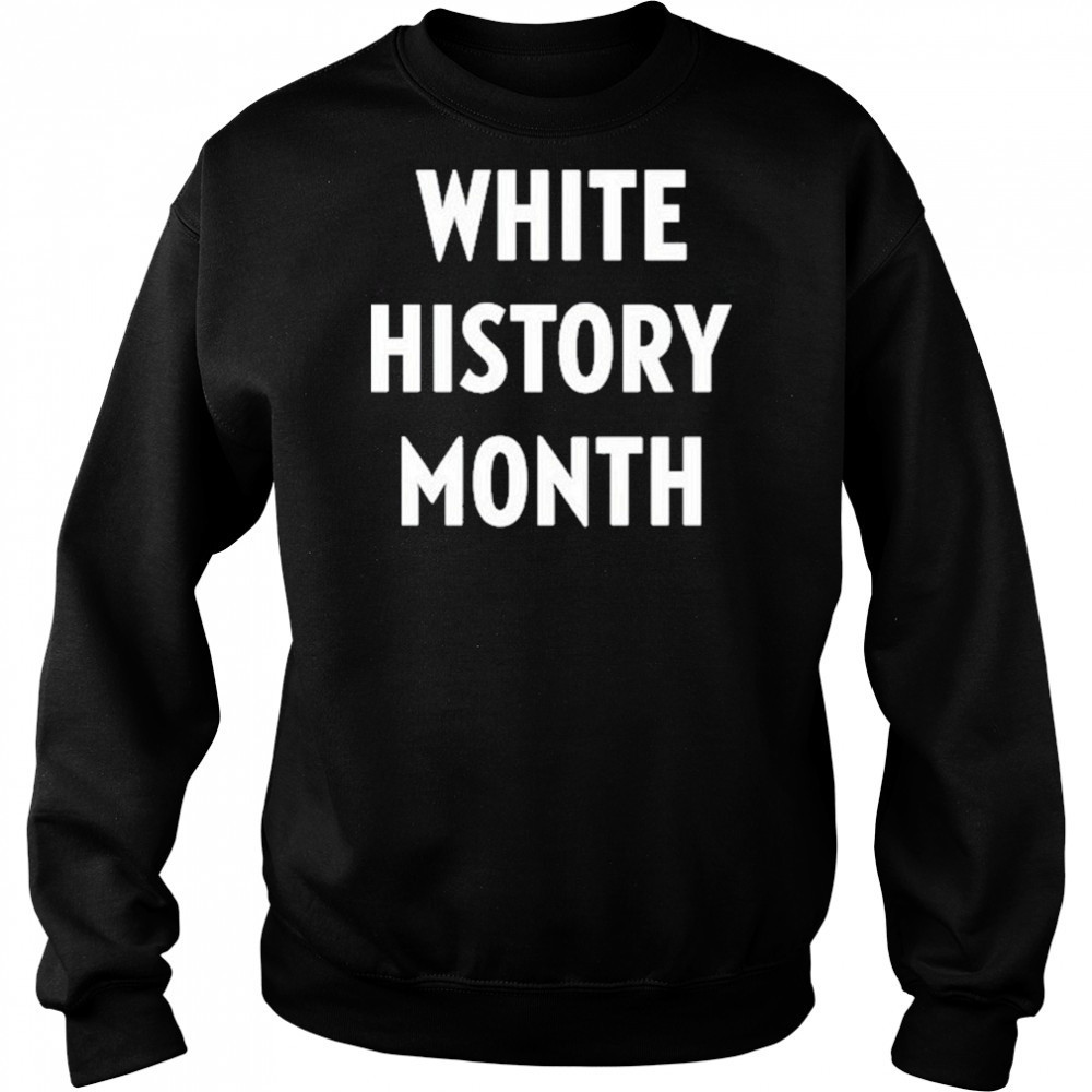 White History Month shirt Sweatshirt