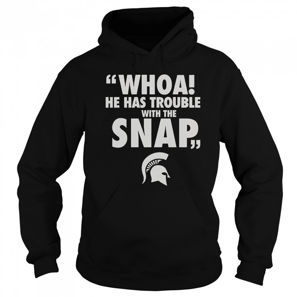 Whoa He Has Trouble With The Snap Michigan Jalen Watts T-Shirt Hoodie