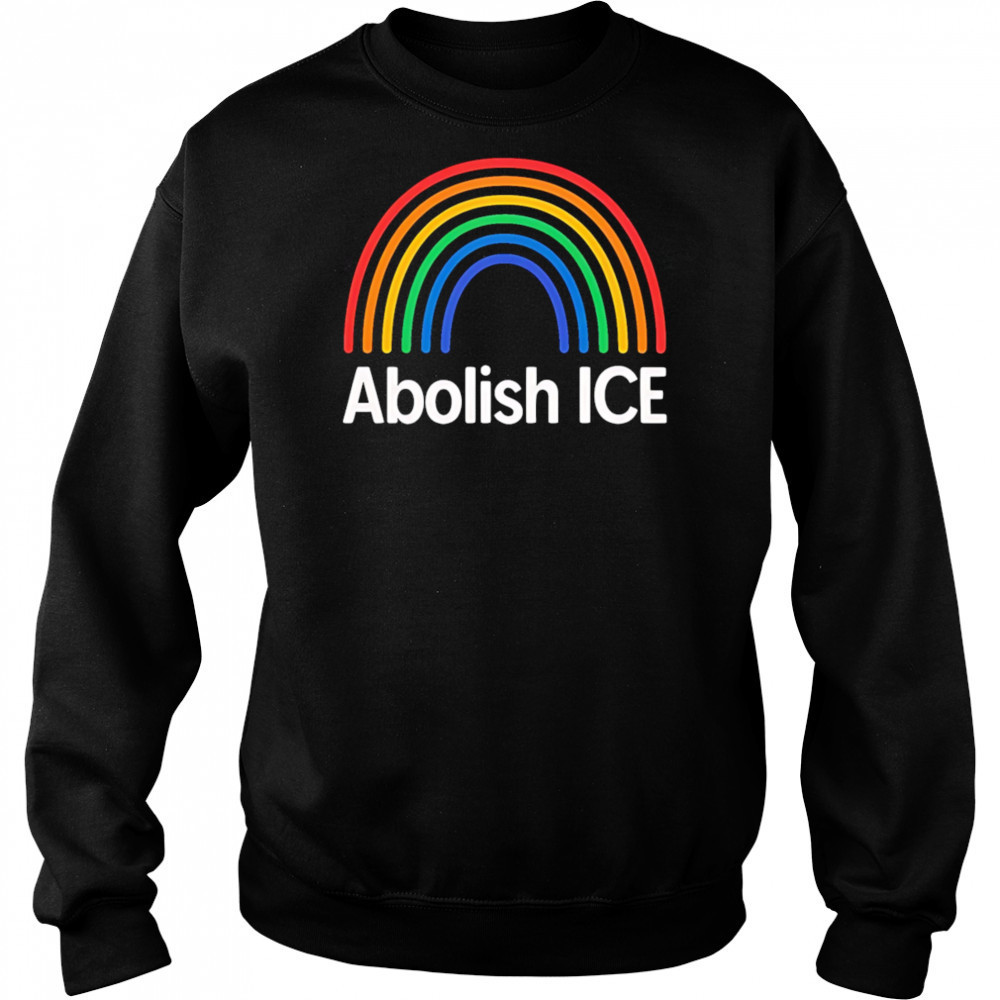 Abolish Ice Rainbow shirt Sweatshirt