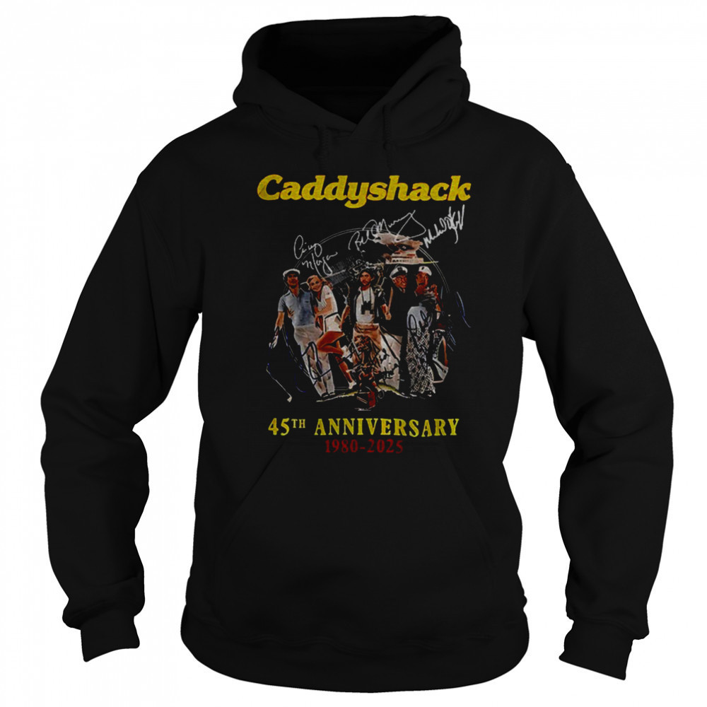 Caddyshack 45thh Anniversary 1980 2025 signatures shirt Hoodie