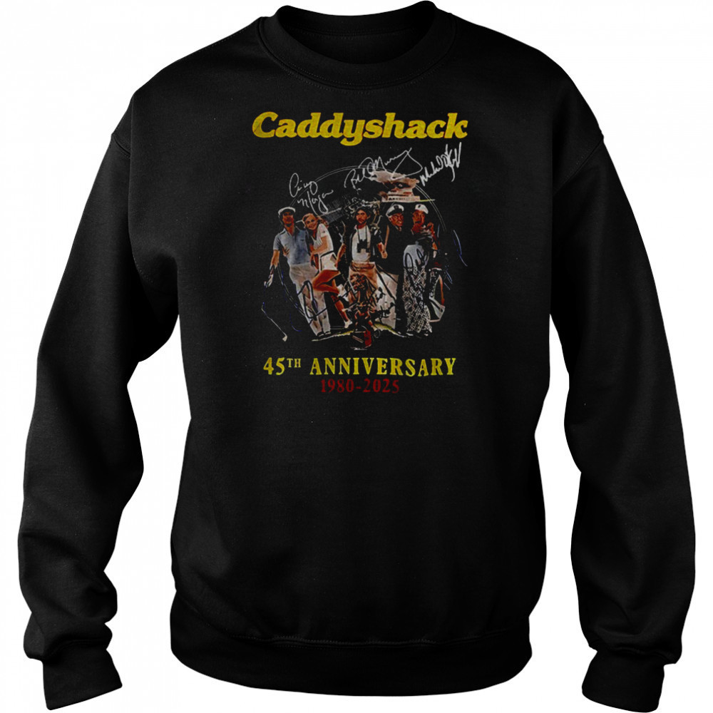 Caddyshack 45thh Anniversary 1980 2025 signatures shirt Sweatshirt