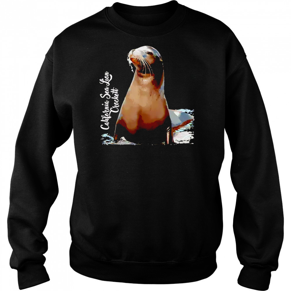California sea lion crockett shirt Sweatshirt