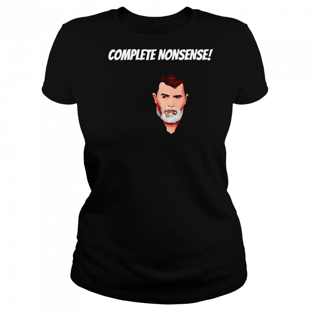 Complete nonsense Roy Keane shirt Women's T-shirt