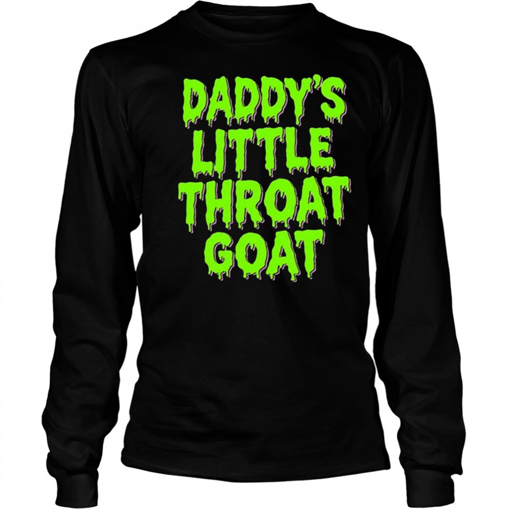 Daddy’s Little Throat Goat Shirt Long Sleeved