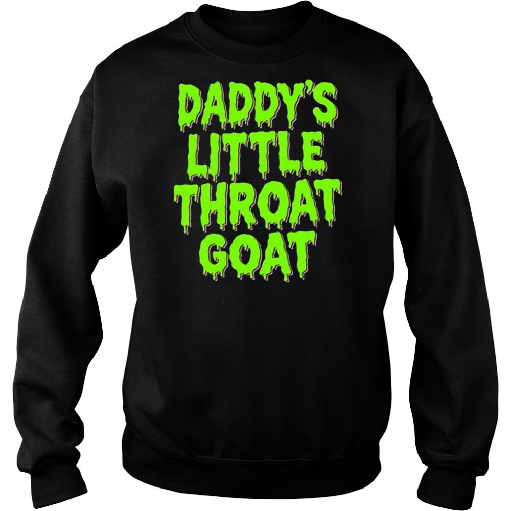 Daddy’s Little Throat Goat Shirt Sweatshirt